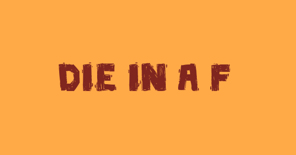 Die in a fire PG font thumbnail